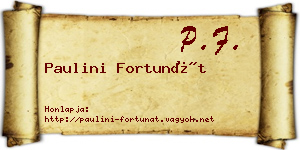 Paulini Fortunát névjegykártya